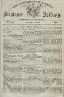 Breslauer Zeitung : mit allerhöchster Bewilligung. 1841, № 190 (17 August) + dod.