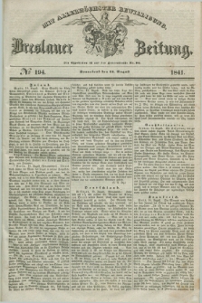 Breslauer Zeitung : mit allerhöchster Bewilligung. 1841, № 194 (21 August) + dod.