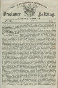 Breslauer Zeitung : mit allerhöchster Bewilligung. 1841, № 198 (26 August) + dod.