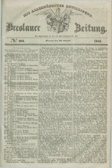 Breslauer Zeitung : mit allerhöchster Bewilligung. 1841, № 201 (30 August) + dod.