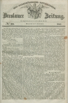 Breslauer Zeitung : mit allerhöchster Bewilligung. 1841, № 203 (1 September) + dod.