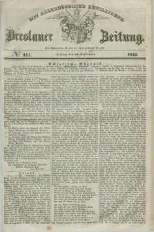 Breslauer Zeitung : mit allerhöchster Bewilligung. 1841, № 211 (10 September) + dod.