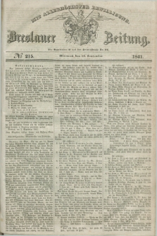 Breslauer Zeitung : mit allerhöchster Bewilligung. 1841, № 215 (15 September) + dod.