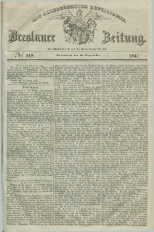 Breslauer Zeitung : mit allerhöchster Bewilligung. 1841, № 218 (18 September) + dod.