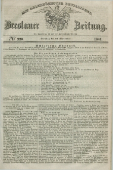 Breslauer Zeitung : mit allerhöchster Bewilligung. 1841, № 220 (21 September) + dod.