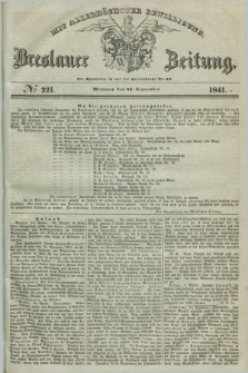 Breslauer Zeitung : mit allerhöchster Bewilligung. 1841, № 221 (22 September) + dod.