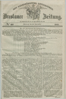 Breslauer Zeitung : mit allerhöchster Bewilligung. 1841, № 227 (29 September) + dod.