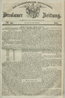 Breslauer Zeitung : mit allerhöchster Bewilligung. 1841, № 247 (22 Oktober) + dod.