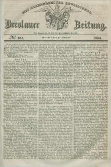 Breslauer Zeitung : mit allerhöchster Bewilligung. 1841, № 251 (27 Oktober) + dod.