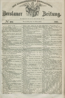 Breslauer Zeitung : mit allerhöchster Bewilligung. 1841, № 264 (11 November) + dod.