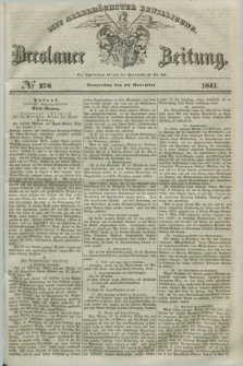 Breslauer Zeitung : mit allerhöchster Bewilligung. 1841, № 270 (18 November) + dod.