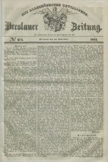 Breslauer Zeitung : mit allerhöchster Bewilligung. 1841, № 275 (24 November) + dod.