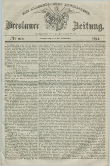 Breslauer Zeitung : mit allerhöchster Bewilligung. 1841, № 276 (25 November) + dod.