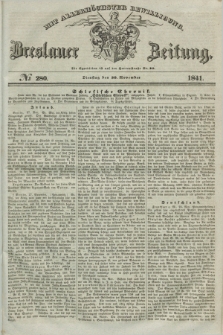 Breslauer Zeitung : mit allerhöchster Bewilligung. 1841, № 280 (30 November) + dod.