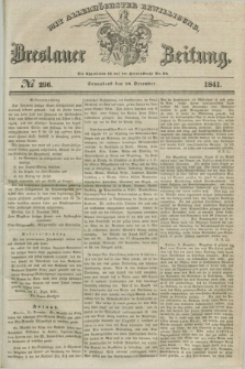 Breslauer Zeitung : mit allerhöchster Bewilligung. 1841, № 296 (18 December) + dod.