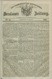 Breslauer Zeitung : mit allerhöchster Bewilligung. 1842, № 36 (12 Februar) + dod.