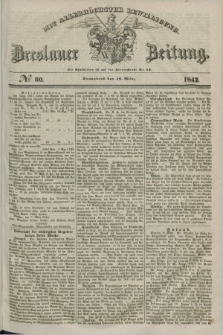 Breslauer Zeitung : mit allerhöchster Bewilligung. 1842, № 60 (12 März) + dod.