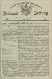 Breslauer Zeitung : mit allerhöchster Bewilligung. 1842, № 78 (5 April) + dod.