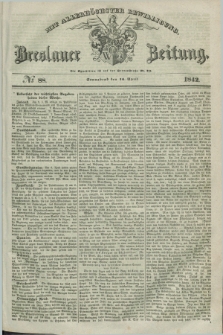 Breslauer Zeitung : mit allerhöchster Bewilligung. 1842, № 88 (16 April) + dod.