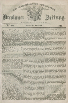 Breslauer Zeitung : mit allerhöchster Bewilligung. 1842, № 200 (29 August) + dod.