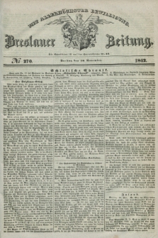 Breslauer Zeitung : mit allerhöchster Bewilligung. 1842, № 270 (18 November) + dod.
