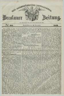 Breslauer Zeitung : mit allerhöchster Bewilligung. 1842, № 304 (29 December) + dod.