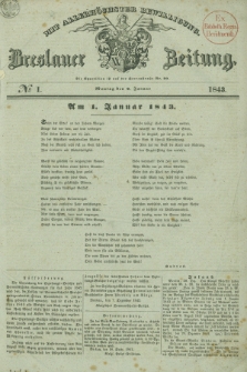 Breslauer Zeitung : mit allerhöchster Bewilligung. 1843, № 1 (2 Januar) + dod.