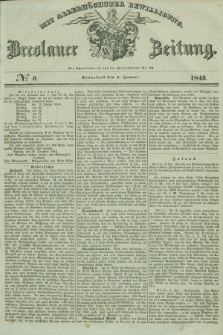 Breslauer Zeitung : mit allerhöchster Bewilligung. 1843, № 6 (7 Januar) + dod.