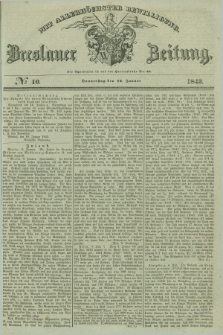 Breslauer Zeitung : mit allerhöchster Bewilligung. 1843, № 10 (12 Januar) + dod.