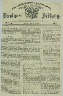 Breslauer Zeitung : mit allerhöchster Bewilligung. 1843, № 15 (18 Januar) + dod.