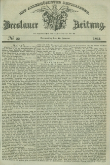 Breslauer Zeitung : mit allerhöchster Bewilligung. 1843, № 22 (26 Januar) + dod.