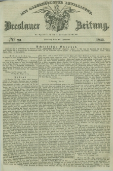 Breslauer Zeitung : mit allerhöchster Bewilligung. 1843, № 23 (27 Januar) + dod.