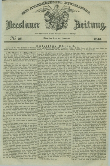 Breslauer Zeitung : mit allerhöchster Bewilligung. 1843, № 26 (31 Januar) + dod.
