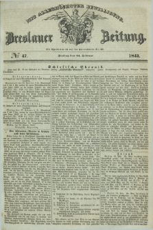Breslauer Zeitung : mit allerhöchster Bewilligung. 1843, № 47 (24 Februar) + dod.