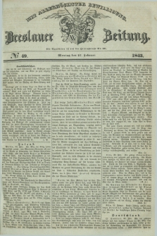 Breslauer Zeitung : mit allerhöchster Bewilligung. 1843, № 49 (27 Februar) + dod.