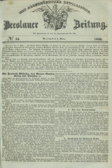 Breslauer Zeitung : mit allerhöchster Bewilligung. 1843, № 55 (6 März) + dod.