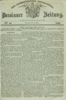 Breslauer Zeitung : mit allerhöchster Bewilligung. 1843, № 56 (7 März) + dod.