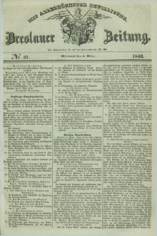 Breslauer Zeitung : mit allerhöchster Bewilligung. 1843, № 57 (8 März) + dod.