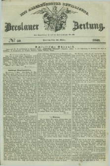 Breslauer Zeitung : mit allerhöchster Bewilligung. 1843, № 59 (10 März) + dod.