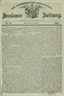 Breslauer Zeitung : mit allerhöchster Bewilligung. 1843, № 69 (22 März) + dod.