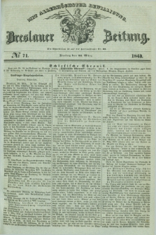 Breslauer Zeitung : mit allerhöchster Bewilligung. 1843, № 71 (24 März) + dod.