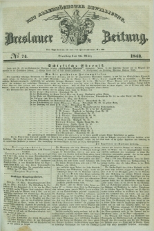 Breslauer Zeitung : mit allerhöchster Bewilligung. 1843, № 74 (28 März) + dod.