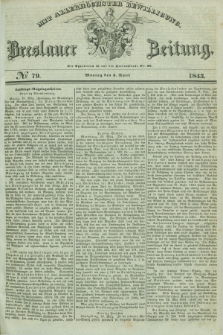 Breslauer Zeitung : mit allerhöchster Bewilligung. 1843, № 79 (3 April) + dod.