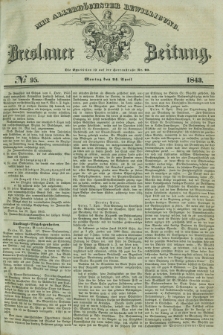 Breslauer Zeitung : mit allerhöchster Bewilligung. 1843, № 95 (24 April) + dod.