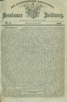 Breslauer Zeitung : mit allerhöchster Bewilligung. 1843, № 97 (26 April) + dod.