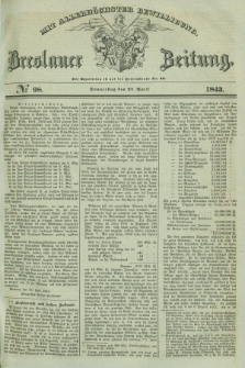 Breslauer Zeitung : mit allerhöchster Bewilligung. 1843, № 98 (27 April) + dod.