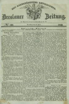 Breslauer Zeitung : mit allerhöchster Bewilligung. 1843, № 129 (6 Juni) + dod.