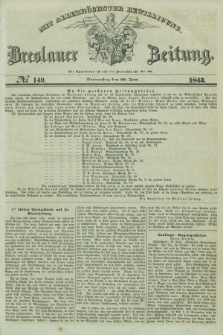 Breslauer Zeitung : mit allerhöchster Bewilligung. 1843, № 149 (29 Juni) + dod.