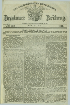 Breslauer Zeitung : mit allerhöchster Bewilligung. 1843, № 153 (4 Juli) + dod.