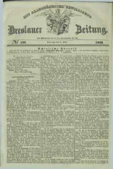 Breslauer Zeitung : mit allerhöchster Bewilligung. 1843, № 156 (7 Juli) + dod.